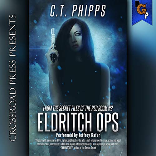 Audio: Eldritch Ops by C.T. Phipps @Willowhugger @JeffreyKafer @CrossroadPress #LoveAudiobooks