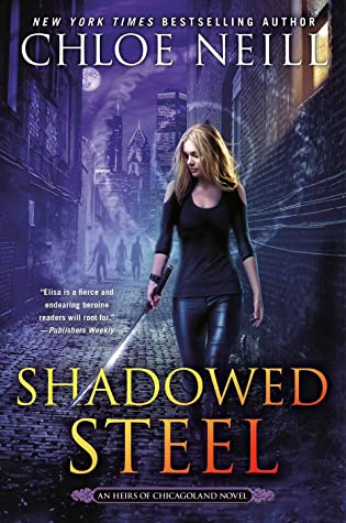 Shadowed Steel by Chloe Neill @chloeneill @BerkleyPub @AceRocBooks 