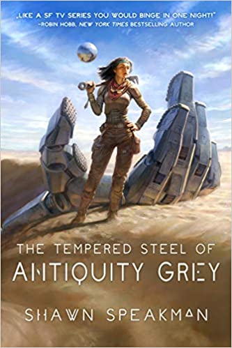 The Tempered Steel of Antiquity Grey by Shawn Speakman @ShawnSpeakman @GrimOakPress