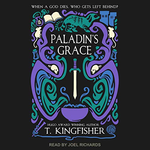 🎧 Paladin’s Grace by T. Kingfisher @UrsulaV @joeljrichards @TantorAudio #LoveAudiobooks