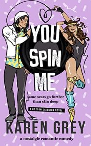 You Spin Me by Karen Grey @KarenWhitereads  @InkSlingerPR #KindleUnlimited #GIVEAWAY