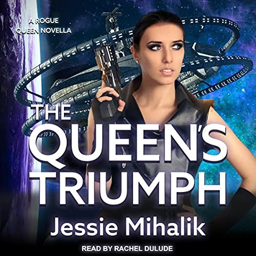 🎧 The Queen’s Triumph by Jessie Mihalik @Jessiemihalik #RachelDulude @TantorAudio #LoveAudiobooks #JIAM