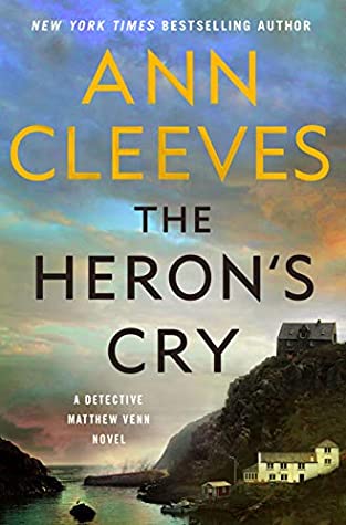 The Heron’s Cry by Ann Cleeves @AnnCleeves @MinotaurBooks