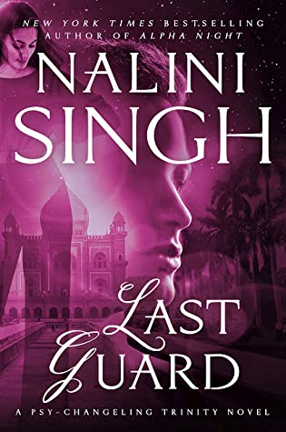 Last Guard by Nalini Singh @NaliniSingh @BerkleyRomance 