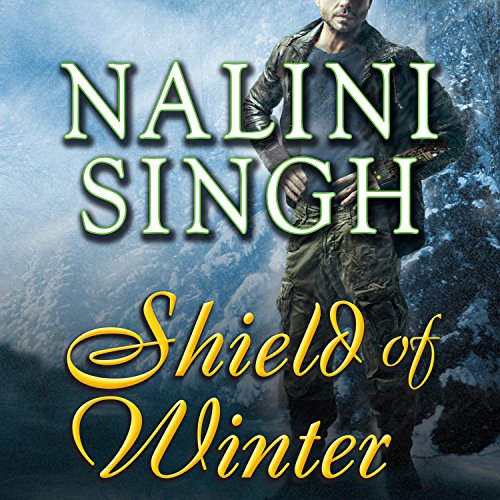 Read-along & Giveaway: Shield of Winter by Nalini Singh @NaliniSingh  #AngelaDawe @TantorAudio @BerkleyRomance @thebookdisciple #Read-along #GIVEAWAY #LoveAudiobooks