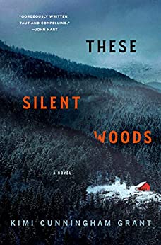 These Silent Woods by Kimi Cunningham Grant @kimicgrant @MinotaurBooks #GIVEAWAY‏