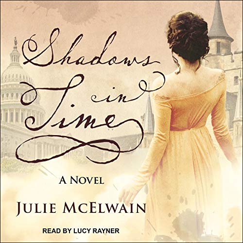 🎧 Shadows in Time by Julie McElwain @JulieMcElwain @TantorAudio #LoveAudiobooks 