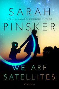 We Are Satellites by Sarah Pinsker @SarahPinsker @AceRocBooks @BerkleyPub