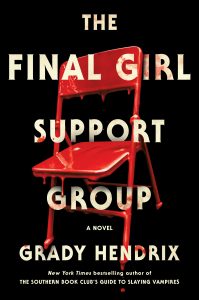 The Final Girl Support Group by Grady Hendrix @grady_hendrix @BerkleyPub