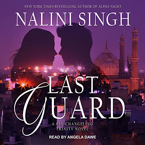 🎧Last Guard by Nalini Singh @NaliniSingh  #AngelaDawe  @TantorAudio #LoveAudiobooks