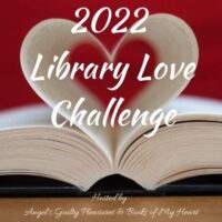 2022 Library Love Year End Results #LibraryLoveChallenge    @angels_gp @BooksofMyHeart  