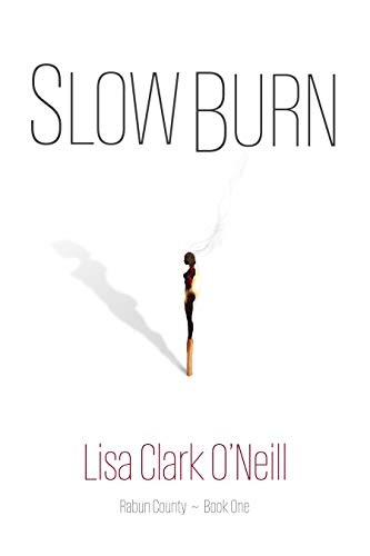 Thrifty Thursday : Slow Burn by Lisa Clark O’Neill @LisaClarkONeill  ‏   #ThriftyThursday #KindleUnlimited