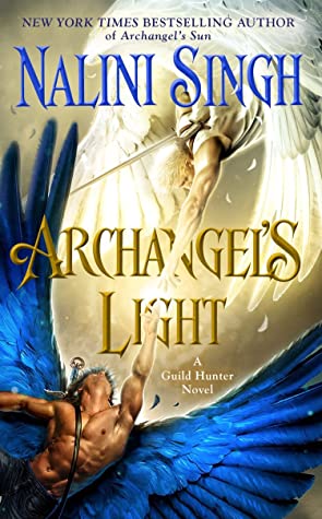 Archangel’s Light by Nalini Singh @NaliniSingh @BerkleyRomance @BerkleyPub