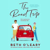 🎧 The Road Trip by Beth O’Leary #BethOLeary #JoshDylan #EleanorTomlinson @PRHAudio #LoveAudiobooks