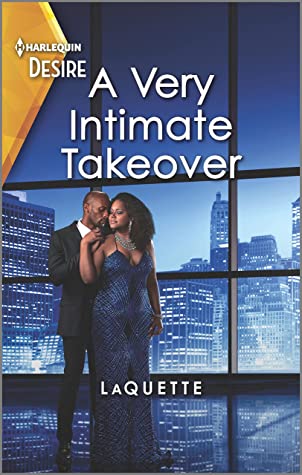 A Very Intimate Takeover by LaQuette @LaQuetteWrites #HarlequinDesire @HarlequinBooks 