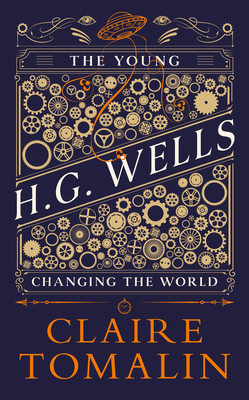 The Young H.G. Wells: Changing the World by Claire Tomalin #ClaireTomalin @penguinpress @penguinrandom
