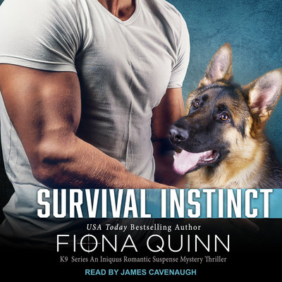 🎧Survival Instinct by Fiona Quinn @FionaQuinnBooks #JamesCavanuagh @TantorAudio @LoveAudiobooks #KindleUnlimited