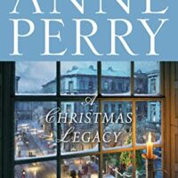 A Christmas Legacy by Anne Perry @AnnePerryWriter @randomhouse  #ballantinebooks #HoHoHoRAT
