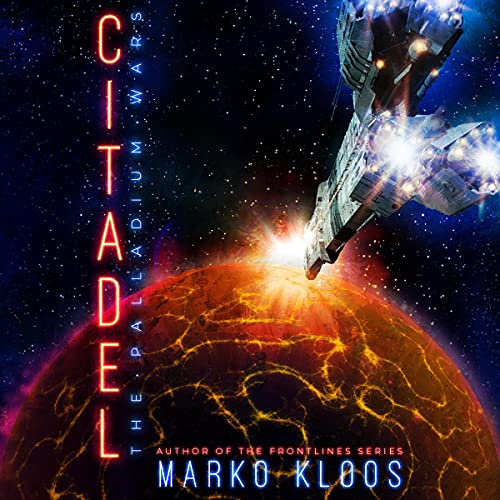 🎧 Citadel by Marko Kloos @markokloos  #BrilianceAudio #KindleUnlimited #LoveAudiobooks