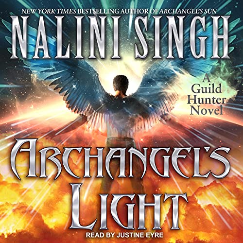 🎧 Archangel’s Light by Nalini Singh @NaliniSingh #JustineEyre @TantorAudio @BerkleyPub #LoveAudiobooks