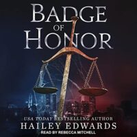 🎧 Badge of Honor by Hailey Edwards @HaileyEdwards #RebeccaMitchell‏ @TantorAudio #KindleUnlimited #LoveAudiobooks 