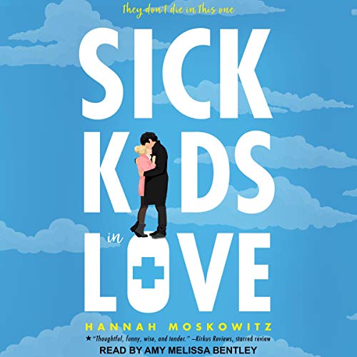 🎧 Sick Kids in Love by Hannah Moskowitz @hannahmosk @AmyMelissaSays @TantorAudio #LoveAudiobooks @EntangledTeen 