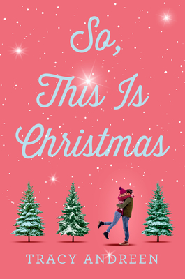 So, This is Christmas by Tracy Andreen @Tracy_Andreen @BerkleyPub @sophiarose1816 #HoHoHoRAT #COYER