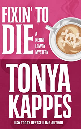 Fixin to Die by Tonya Kappes
