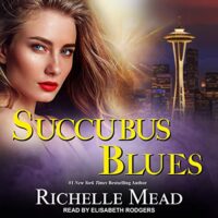 🎧 Succubus Blues by Richelle Mead @RichelleMead #ElisabethRodgers #LoveAudiobooks #COYER