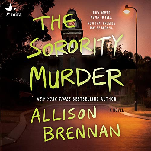 🎧 The Sorority Murder by Allison Brennan @Allison_Brennan @amymcnarrator @HarlequinAudio @HarperAudio #LoveAudiobooks