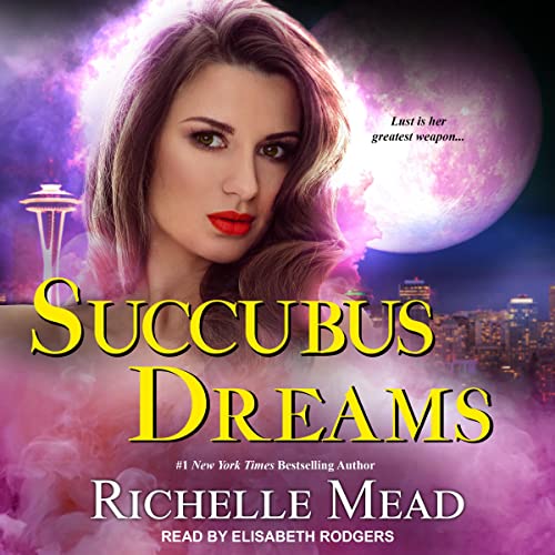 🎧 Succubus Dreams by Richelle Mead @RichelleMead #ElisabethRodgers @TantorAudio #LoveAudiobooks 