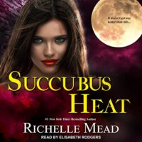 🎧 Succubus Heat by Richelle Mead @RichelleMead #ElisabethRodgers @TantorAudio #LoveAudiobooks 