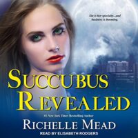 🎧 Succubus Revealed by Richelle Mead @RichelleMead #ElisabethRodgers @TantorAudio #LoveAudiobooks 