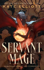 Servant Mage by Kate Elliott @KateElliottSFF @tordotcom @TorDotComPub