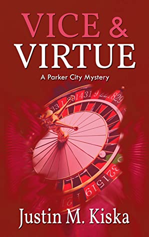 Vice & Virtue by Justin M Kiska @JustinKiska @levelbestbooks @partnersincr1me 