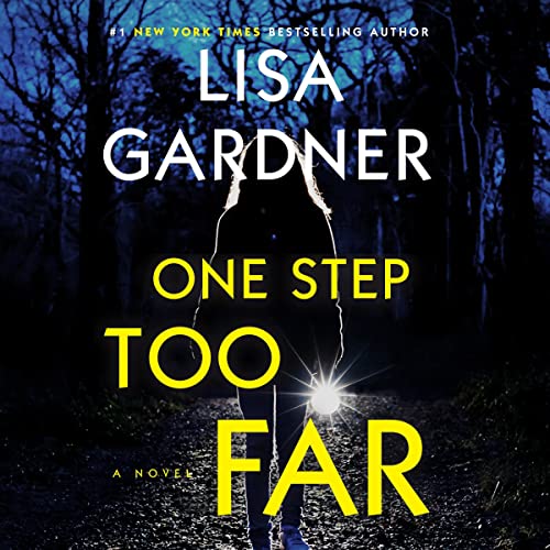 🎧 One Step Too Far by Lisa Gardner @LisaGardnerBks ‏@hillatious #BrillianceAudio @LoveAudiobooks