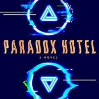 The Paradox Hotel by Rob Hart @robwhart #BallantineBooks  