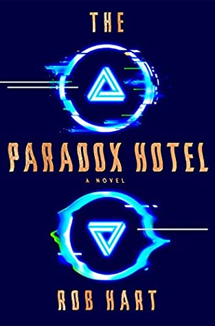 The Paradox Hotel by Rob Hart @robwhart #BallantineBooks  