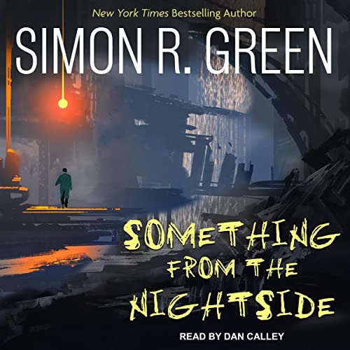 🎧Something from the Nightside by Simon R. Green @TheSimonRGreen #DanCalley‏ @TantorAudio @AceRocBooks #LoveAudiobooks 