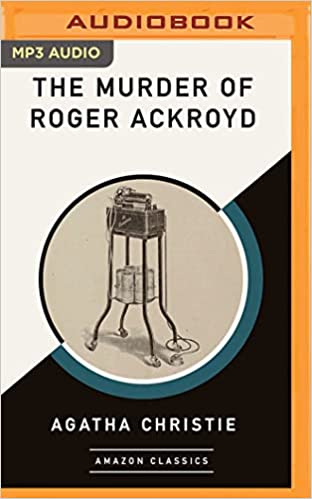 🎧 The Murder of Roger Ackroyd  by Agatha Christie #AgathaChristie @actor_TIMBRUCE #BrillianceAudio #LoveAudiobooks  @sophiarose1816