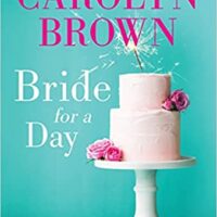 Bride for a Day by Carolyn Brown #CarolynBrown @SourcebooksCasa  @sophiarose1816 