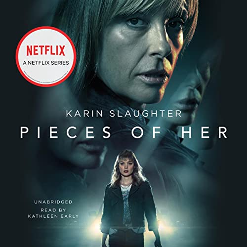 🎧 Pieces of Her by Karin Slaughter @slaughterKarin #KathleenEarly @BlackstoneAudio #LoveAudiobooks