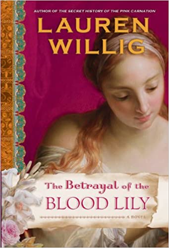 Betrayal of the Blood Lily by Lauren Willig @laurenwillig @BerkleyPub @sophiarose1816