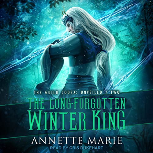 🎧The Long-Forgotten Winter King by Annette Marie @AnnetteMMarie @CrisDukehart @TantorAudio #LoveAudiobooks #KindleUnlimited