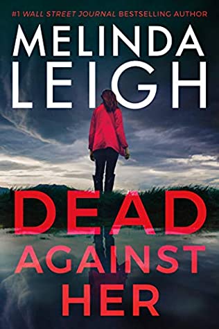 Dead Against Her by Melinda Leigh @MelindaLeigh1 #MontlakeRomance @amazonpub  @melindaleighauthorpage #KindleUnlimited