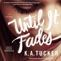 🎧 Until It Fades by KA Tucker @kathleenatucker #ShaynaThibodeaux  @SimonAudio  #LoveAudiobooks 