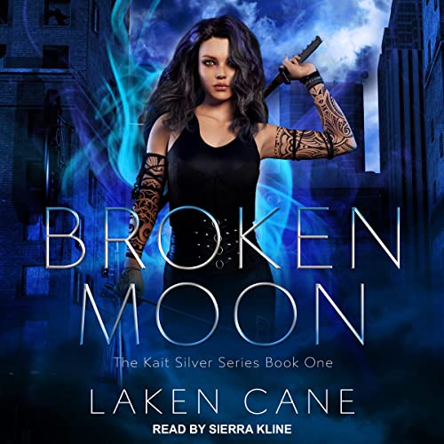 🎧  Broken Moon by Laken Cane @LakenCane @SierratheSiren  @TantorAudio #LoveAudiobooks  #KindleUnlimited