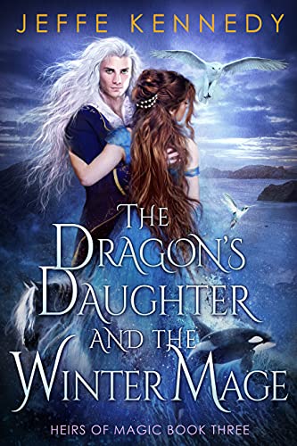 The Dragon’s Daughter and the Winter Mage by Jeffe Kennedy @jeffekennedy