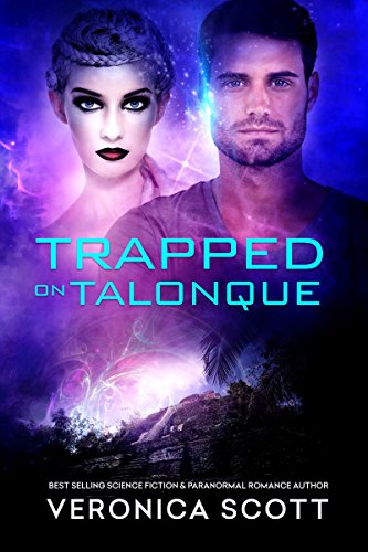 Trapped on Talonque by Veronica Scott @vscotttheauthor @sophiarose1816 