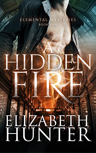 Thrifty Thursday A Hidden Fire by Elizabeth Hunter @EHunterWrites @sophiarose1618  #ThriftyThursday